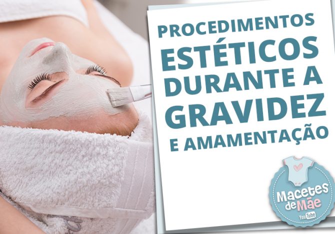 Procedimentos estéticos durante a gravidez e amamentação