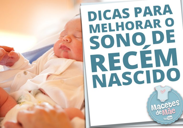 10 Dicas Incríveis Para O Sono Do Recém Nascido Macetes De Mãe 8018