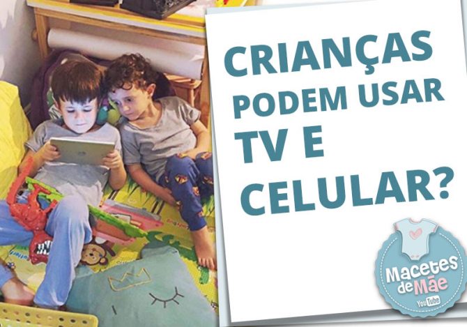 crianças podem usar celular e TV