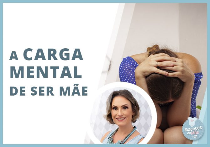 Carga mental de ser mãe: como lidar